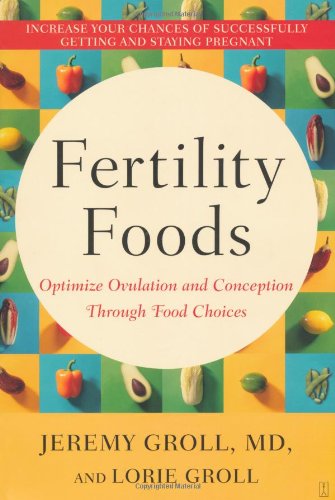 Fertility Foods Optimize Ovulation and Conception Through Food Choices  2006 9780743272810 Front Cover