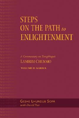 Steps on the Path to Enlightenment A Commentary on Tsongkhapa's Lamrim Chenmo, Volume 2: Karma N/A 9780861714810 Front Cover