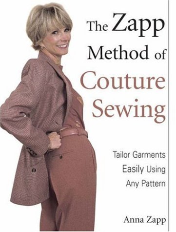 Zapp Method of Couture Sewing Tailor Garments Easily Using Any Pattern  2004 9780873496810 Front Cover