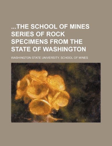 School of Mines Series of Rock Specimens from the State of Washington   2010 9781154444810 Front Cover