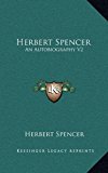 Herbert Spencer An Autobiography V2 N/A 9781163213810 Front Cover