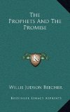 Prophets and the Promise  N/A 9781163424810 Front Cover
