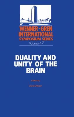 Duality and Unity of the Brain Unified Functioning and Specialisation of the Hemispheres Proceedings of an International Symposium Held at the Wenner-Gren Center, Stockholm, May 29 - 31 1986  1987 9781461290810 Front Cover