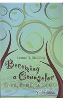 Becoming a Counselor : The Light, the Bright, and the Serious  2008 9781556202810 Front Cover