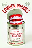 Common Phrases And the Amazing Stories Behind Them N/A 9781620875810 Front Cover