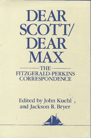 Dear Scott, Dear Max The Fitzgerald-Perkins Correspondence 299th 1991 9780025384811 Front Cover