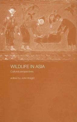 Wildlife in Asia Cultural Perspectives  2003 9780203641811 Front Cover