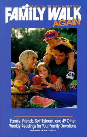 Family Walk Again Family, Friends, Self-Esteem and 49 Other Weekly Readings for Your Family Devotions  1993 9780310545811 Front Cover