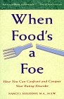 When Food's a Foe How to Confront and Conquer Eating Disorders  1992 (Revised) 9780316501811 Front Cover
