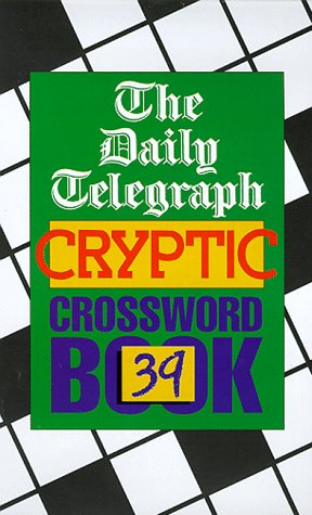 Daily Telegraph Cryptic Crossword  39th 1999 9780330374811 Front Cover
