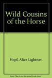 Wild Cousins of the Horse   1977 9780399205811 Front Cover