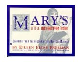 Mary's Little Instruction Book : Learning from the Wisdom of the Blessed Mother N/A 9780446671811 Front Cover