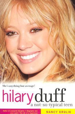 Hilary Duff A Not-So-Typical Teen  2003 9780689867811 Front Cover