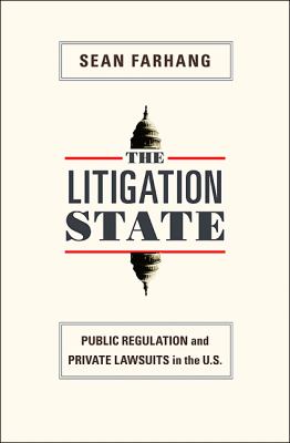 Litigation State Public Regulation and Private Lawsuits in the U. S.  2010 9780691143811 Front Cover