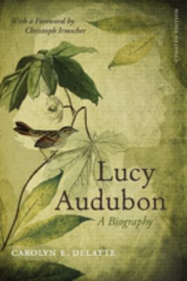 Lucy Audubon A Biography  2008 9780807133811 Front Cover