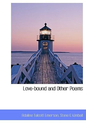 Love-Bound and Other Poems N/A 9781117226811 Front Cover