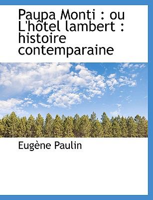 Paupa Monti : Ou L'hôtel Lambert N/A 9781140615811 Front Cover
