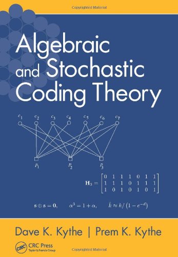 Algebraic and Stochastic Coding Theory   2012 9781439881811 Front Cover