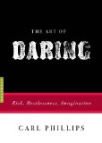 Art of Daring Risk, Restlessness, Imagination  2014 9781555976811 Front Cover