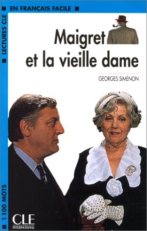 Cle International: Student Reader Maigret Et La Vieille Dame Level 3 Level 3 Maigret Et La Vieille Dame  2003 9782090319811 Front Cover