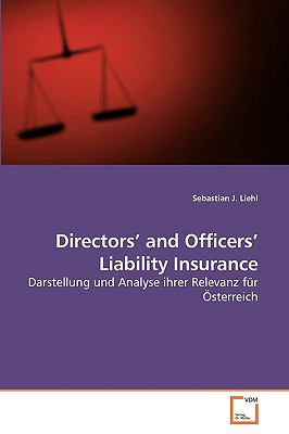 Directors' and Officers' Liability Insurance Darstellung und Analyse ihrer Relevanz fï¿½r ï¿½sterreich N/A 9783639236811 Front Cover