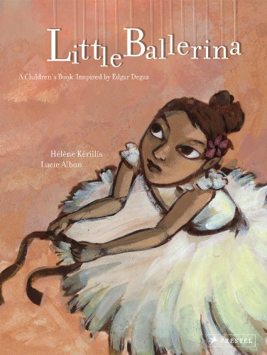 Little Ballerina A Children's Book Inspired by Edgar Degas  2011 9783791370811 Front Cover