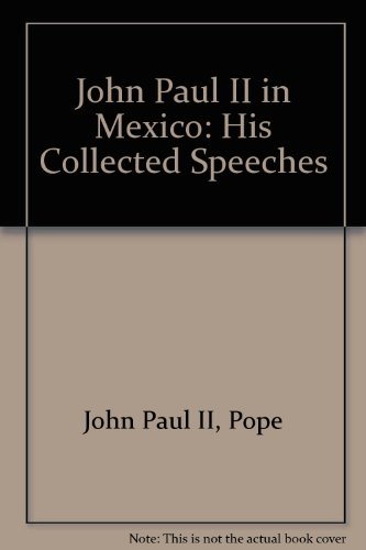 John Paul II in Mexico His Collected Speeches  1979 9780002153812 Front Cover