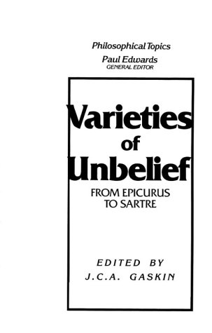 Varieties of Unbelief From Epicurus to Sartre 1st 1989 9780023406812 Front Cover
