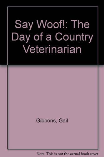 Say Woof! The Day of a Country Veterinarian N/A 9780027367812 Front Cover