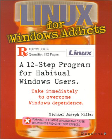 Linux for Windows Addicts A Twelve Step Program  2001 9780072130812 Front Cover