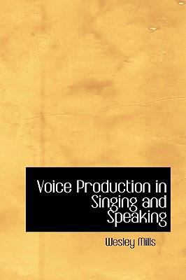 Voice Production in Singing and Speaking   2008 9780554399812 Front Cover