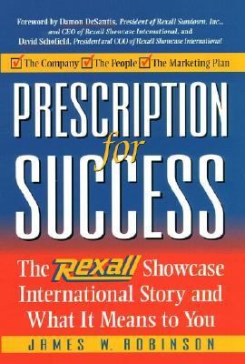 Prescription for Success The Rexall Showcase International Story and What It Means to You N/A 9780761519812 Front Cover