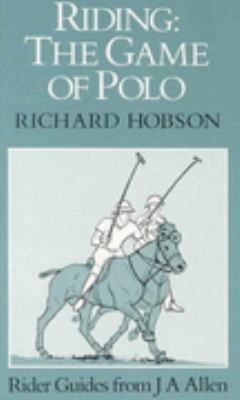 Riding - The Game of Polo  2nd 1993 9780851315812 Front Cover