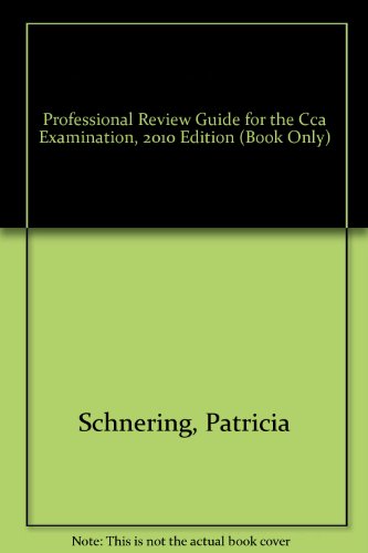 Professional Review Guide for the CCA Examination, 2010 Edition (Book Only)   2011 9781111320812 Front Cover