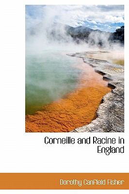 Corneille and Racine in England  N/A 9781115645812 Front Cover