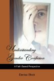 Understanding Gender Confusion A Faith Based Perspective N/A 9781499680812 Front Cover