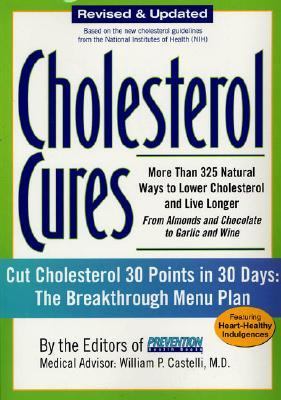 Cholesterol Cures More Than 325 Natural Ways to Lower Cholesterol and Live Longer from Almonds and Chocolate to Garlic and Wine  2002 (Revised) 9781579544812 Front Cover