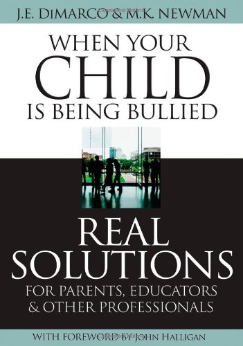 When Your Child Is Being Bullied Real Solutions for Parents, Educators and Professionals  2011 9781587761812 Front Cover