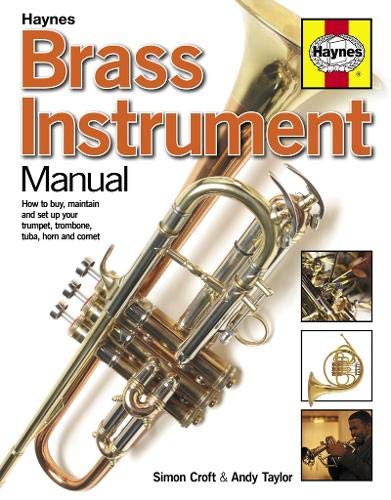 Brass Instrument Manual How to Buy, Maintain and Set up Your Trumpet, Trombone, Tuba, Horn and Cornet  2018 9781785211812 Front Cover