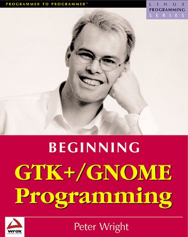 Beginning GTK+/Gnome Programming   2000 9781861003812 Front Cover