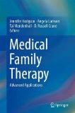 Medical Family Therapy Advanced Applications  2014 9783319034812 Front Cover