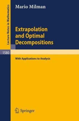 Extrapolation and Optimal Decompositions With Applications to Analysis  1994 9783540580812 Front Cover