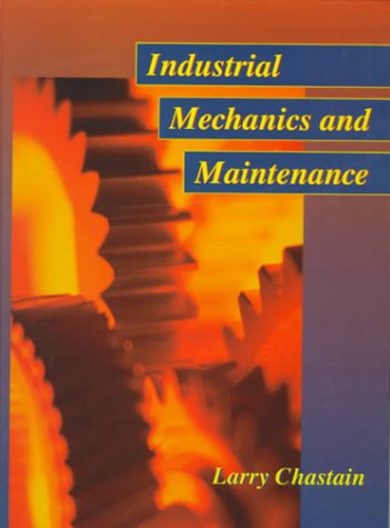 Industrial Mechanics and Maintenance   2000 9780135069813 Front Cover