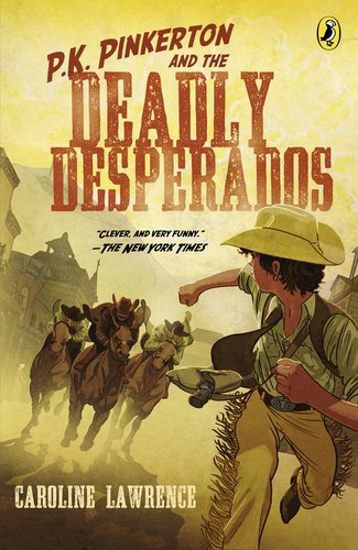 P. K. Pinkerton and the Deadly Desperados  N/A 9780142423813 Front Cover