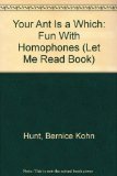 Your Ant Is a Which : Fun with Homophones N/A 9780152998813 Front Cover