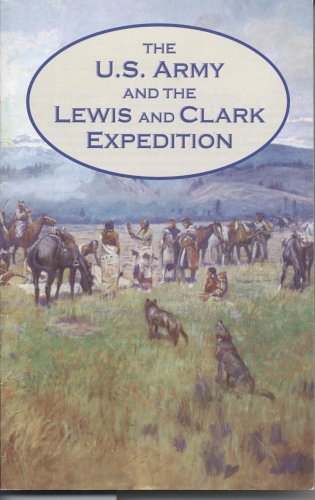 U. S. Army and the Lewis and Clark Expedition  N/A 9780160678813 Front Cover