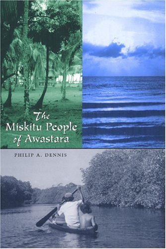 Miskitu People of Awastara   2004 9780292702813 Front Cover