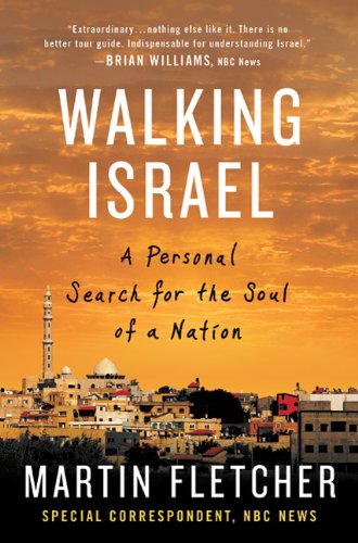 Walking Israel A Personal Search for the Soul of a Nation  2010 9780312534813 Front Cover