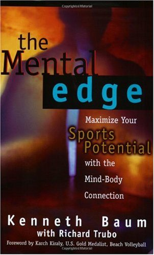 Mental Edge Maximize Your Sports Potential with the Mind-Body Connection N/A 9780399524813 Front Cover
