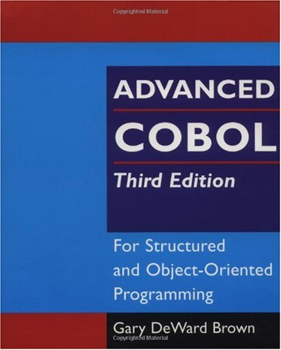 Advanced COBOL for Structured and Object-Oriented Programming  3rd 1999 (Revised) 9780471314813 Front Cover